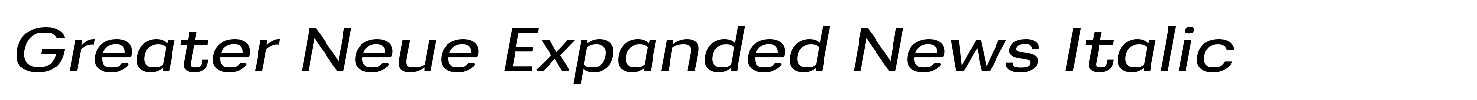 Greater Neue Expanded News Italic